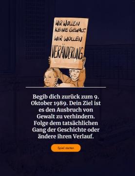 Mission des Spiels: "Begib dich zurück zum 9. oktober 1989. Dein Ziel ist es, den Ausbruch von Gewalt zu verhindern."